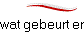 wat gebeurt er